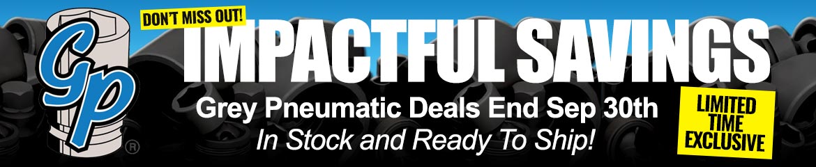 IMPACTful Savings on Grey Pneumatic at National Tool Warehouse. In-Stock & Ready to Ship with Great Prices, Excellent Service, & FREE Shipping Over $75!