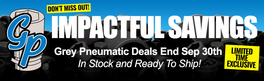 IMPACTful Savings on Grey Pneumatic at National Tool Warehouse. In-Stock & Ready to Ship with Great Prices, Excellent Service, & FREE Shipping Over $75!